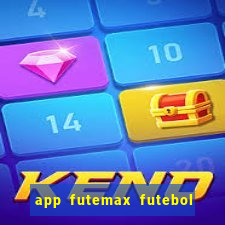 app futemax futebol ao vivo